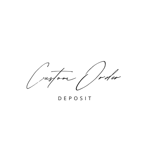 Custom Order Deposit